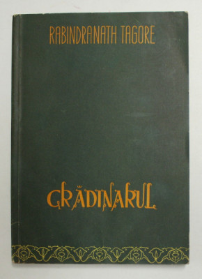 GRADINARUL de RABINDRANATH TAGORE, 1961 * PREZINTA HALOURI DE APA foto