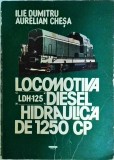 Cumpara ieftin Ilie Dumitru, Aurelian Chesa - Locomotiva diesel hidraulica de 1250 CP