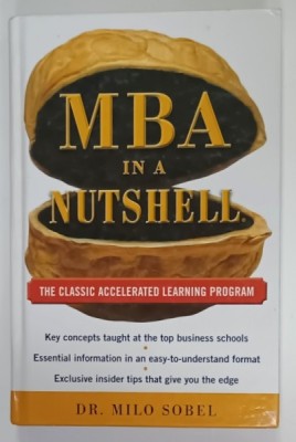 MBA IN A NUTSHELL , THE CLASSIC ACCELERATED LEARNING PROGRAM by DR. MILO SOBEL , 2010 foto