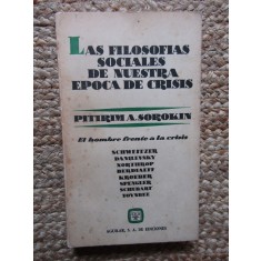 Las Filosof&iacute;as Sociales De Nuestra &Eacute;poca En Crisis - PITIRIM A. SOROKIN