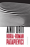 Anii urii - Paperback brosat - Horia-Roman Patapievici - Humanitas, 2019