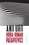 Anii urii - Paperback brosat - Horia-Roman Patapievici - Humanitas