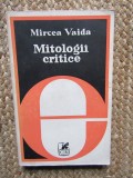 MIRCEA VAIDA - MITOLOGII CRITICE CU DEDICATIE SI AUTOGRAF PENTRU PETRE ANGHEL