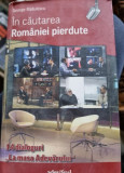 IN CAUTAREA ROMANIEI PIERDUTE - GEORGE RADULESCU