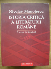 NICOLAE MANOLESCU - ISTORIA CRITICA A LITERATURII ROMANE - 2008 foto