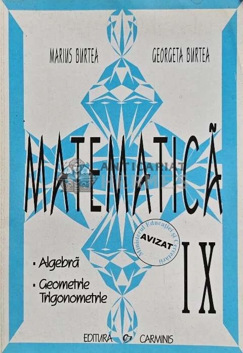 Matematica. Algebra, geometrie, trigonometrie (clasa IX) - Marius Burtea (@D124)