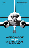 Aeroflot - Fly Soviet | Bruno Vandermueren, FUEL Publishing