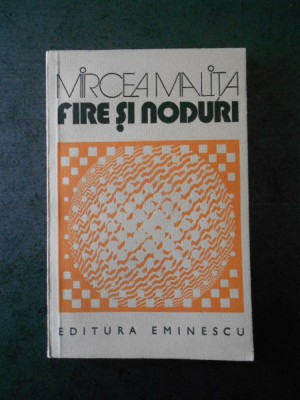 MIRCEA MALITA - FIRE SI NODURI foto