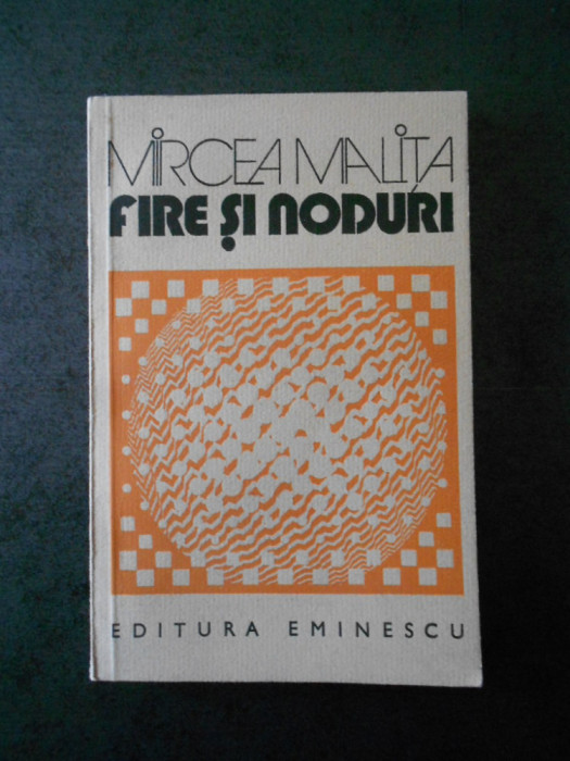 MIRCEA MALITA - FIRE SI NODURI