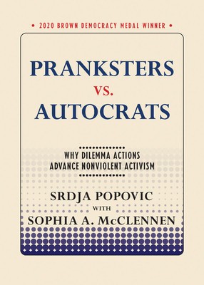 Pranksters vs. Autocrats: Why Dilemma Actions Advance Nonviolent Activism foto