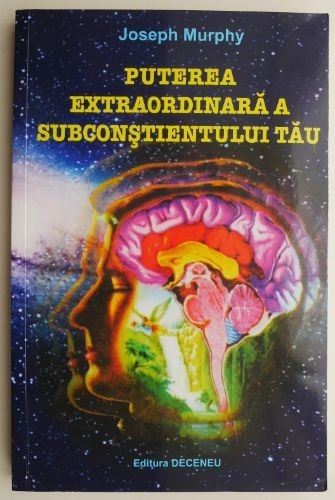 Puterea extraordinara a subconstientului tau &ndash; Joseph Murphy (cateva sublinieri in creion)