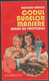 Nicolaie Francu - Codul bunelor maniere. Reguli de protocol, 2002