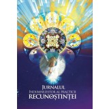 Jurnalul indumnezeitor al practicii recunostintei - Ioana Pintilescu