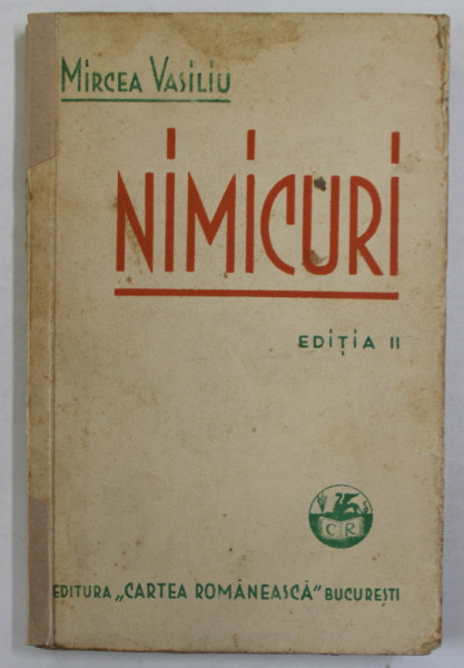 NIMICURI , SCHITE SI IMPRESII DIN LUMEA MEA , EDITIA A II - A de MIRCEA VASILIU , 1933