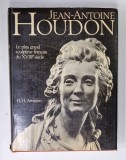 JEAN - ANTOINIE HOUDON , LE PLUS GRAND SCULPTEUR FRANCAIS DU XVIII e SIECLE par H.H.. ARNASON , CATALOG RAISONNE , 1976