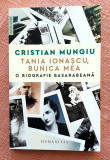 Tania Ionascu, bunica mea. O biografie basarabeana &ndash; Cristian Mungiu