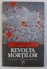 REVOLTA MORTILOR de DIETER SCHLESAK , 1998