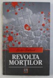 REVOLTA MORTILOR de DIETER SCHLESAK , 1998 *PREZINTA HALOURI DE APA