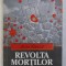 REVOLTA MORTILOR de DIETER SCHLESAK , 1998