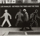 Between the Times and Tides | Lee Ranaldo, Rock, Import