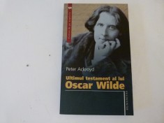 Ultimul testament al lui Oscar Wilde - Peter Ackroyd,v