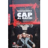 Confesiunile unui cap al mafiei - Philip Carlo (L111)