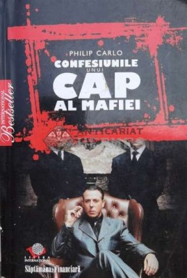 Confesiunile unui cap al mafiei - Philip Carlo (L111) foto