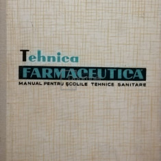 S. Negoita - Tehnica farmaceutica - Manual pentru scolile tehnice sanitare (editia 1962)