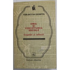 OMUL SI CONVIETUIREA SOCIALA , CUGETARI SI REFLECTII , 1981