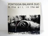 Pontiggia Balanya Duo, In The Air, In The Ear Vinil LP Album JAZZ Modal Post Bop