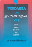 Predarea care schimba vieti. Sapte cai autentice care vor da viata predarii tale - Howard Hendricks