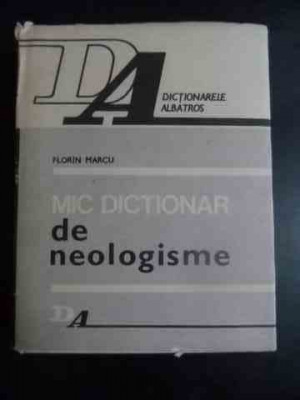 Mic Dictionar De Neologisme - Florin Marcu ,543283 foto
