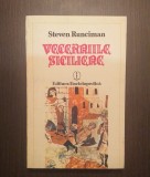 VECERNIILE SICILIENE - O ISTORIE A LUMII MEDITERANEENE SEC XIII STEVEN RUNCIMAN