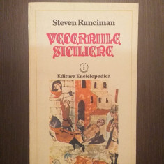 VECERNIILE SICILIENE - O ISTORIE A LUMII MEDITERANEENE SEC XIII STEVEN RUNCIMAN