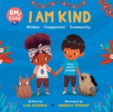 Om Child #2: I Am Kind: Ahimsa, Compassion, and Community
