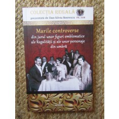 Marile controverse din jurul unor figuri emblematice ale regalitatii si...