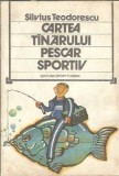 Cartea tanarului pescar sportiv - Silvius Teodorescu