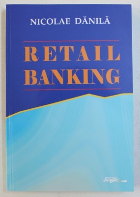 RETAIL BANKING de NICOLAE DANILA , 2004 foto