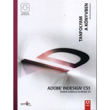 Adobe Indesign CS5 - Eredeti tank&ouml;nyv az Adobe-t&oacute;l - Tanfolyam a k&ouml;nyvben