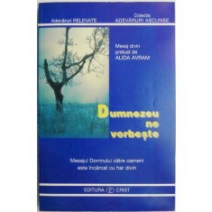 Dumnezeu ne vorbeste (Partea I) &ndash; Alida Avram