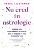 Nu cred in astrologie - Debra Silverman - Carte Noua/Anticariat