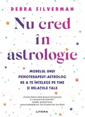 Nu cred in astrologie - Debra Silverman foto