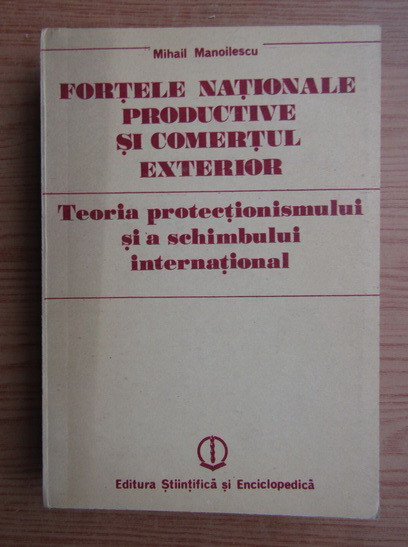 Fortele nationale productive si comertul exterior / Mihail Manoilescu