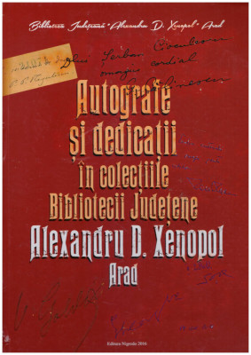 - Autografe si dedicatii in colectiile Bibliotecii Judetene Alexandru D. Xenopol Arad - 131273 foto