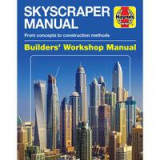 Skyscraper Manual: From concepts to construction methods (Builders&#039; Workshop Manual)