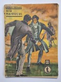 Miu haiducul, vol. II &ndash; Aut. George Pietraru, Ed. Tineretului, 1968
