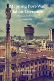 Mapping Post-War Italian Literature: Boom and Aftermath (1956-1979)
