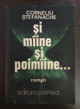 SI MAINE SI POIMAINE... - Corneliu Stefanache