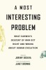 A Most Interesting Problem: What Darwin&#039;s Descent of Man Got Right and Wrong about Human Evolution