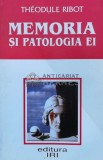 Cumpara ieftin Memoria si patologia ei - 1998 - Theodule Ribot (O44)